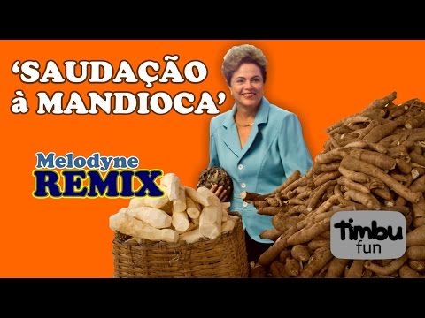 Dilma - Saudação à Mandioca (REMIX) - By Timbu Fun
