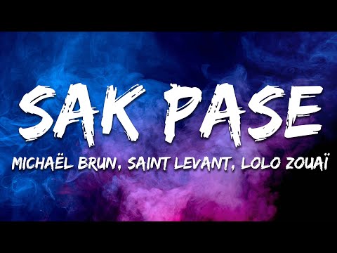 Michaël Brun, Saint Levant, Lolo Zouaï - Sak Pase (Lyrics)