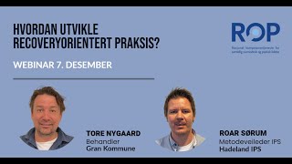 Video av NKROP-webinar: Hvordan få til recoveryorientert praksis?