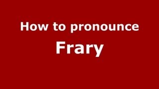 How to pronounce Frary