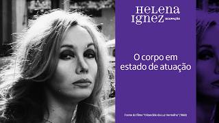 Helena Ignez e o corpo em estado de atuação
