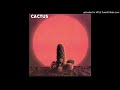 Cactus - feel so good
