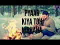 Pyaar Kiya Toh Nibhana WhatsApp Status