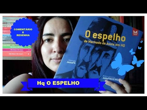 #29 COMENTÁRIO: HQ O ESPELHO, DE MACHADO DE ASSIS