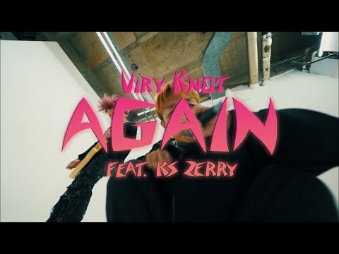 ViryKnot - Again feat. KS ZERRY (Official Music Video)