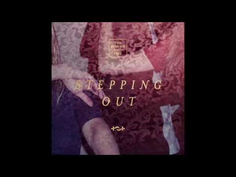The Rumour Said Fire - Stepping Out