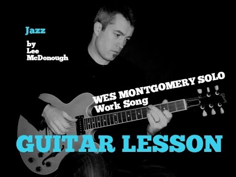 WES MONTGOMERY Guitar Lesson Jazz SOLO Work Song