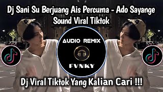 Download lagu DJ SANI SU BERJUANG AIS PERCUMA VIRAL TIKTOK - DJ ADO SAYANGE SLOWBASS VIRAL TIKTOK TERBARU mp3 Download lagu DJ SANI SU BERJUANG AIS PERCUMA VIRAL TIKTOK - DJ ADO SAYANGE SLOWBASS VIRAL TIKTOK TERBARU mp3