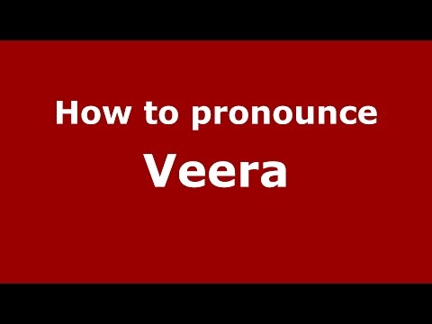 How to pronounce Veera (Andhra Pradesh, India/Telugu) - PronounceNames.com