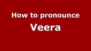 How to pronounce Veera