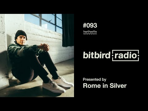 Rome in Silver Presents: bitbird radio #093