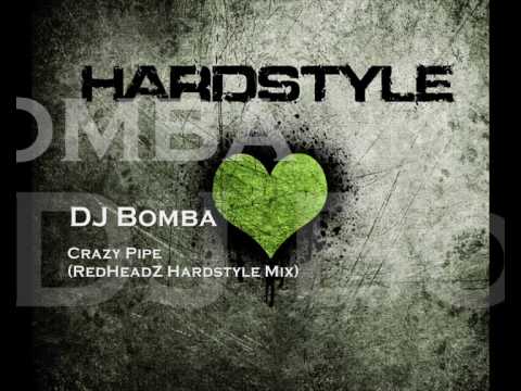 DJ Bomba - Crazy Pipe (RedHeadZ Hardstyle Mix)   *HOT*   [Hardstyle 2010]