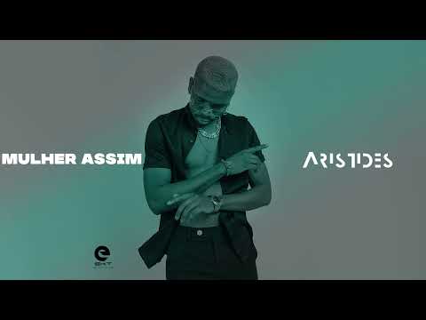 𝐀𝐑𝐈𝐒𝐓𝐈𝐃𝐄𝐒 - Mulher Assim.(áudio oficial) #aristides #mulherassim