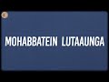 Mohabbatein Lutaaunga Lyrics Prem Hardeep Abhijeet Sawant