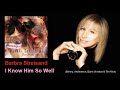 I Know Him So Well – Barbra Streisand