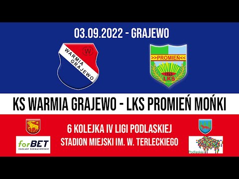 03.09.2022 IV LIGA PODLASKA (6 kolejka) WARMIA Grajewo - PROMIEŃ Mońki