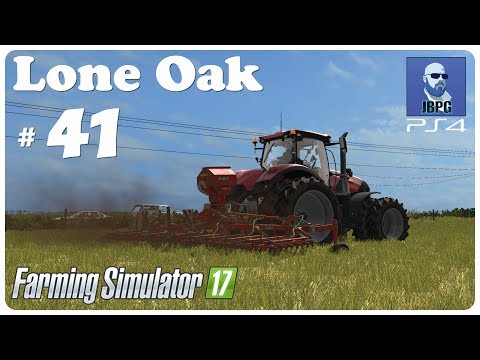 FS17 PS4: Lone Oak Farm - Ep.41