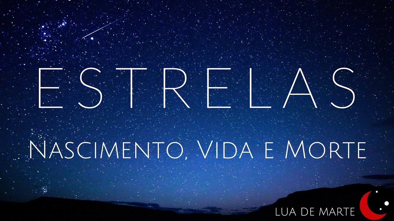 Astronomia: Nascimento, Vida e Morte das estrelas