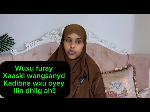 WAXN FURAY XASKAYGII KADIBNA WAXAN OYEY ILIN DHIIG AH!!@sawdamqaalib 