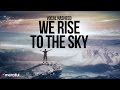 We Rise To The Sky Nasheed By Ahmad Al Muqit