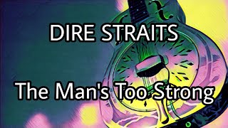 DIRE STRAITS - The Man&#39;s Too Strong (Lyric Video)