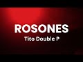 ROSONES Tito Double P LETRA