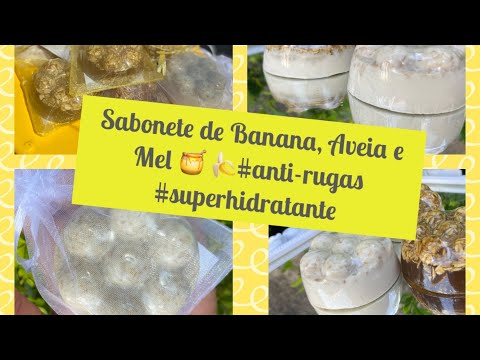 Fabricando Sabonete de Banana, Aveia e Mel 🍯 #diy #saboaria #mimos