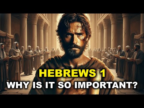 Why Hebrews Chapter 1 Is the MOST Important Message for Christians Today (Don’t Miss This!)