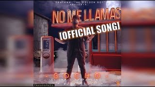Gocho "El Lapiz de Platino" - No Me Llamas