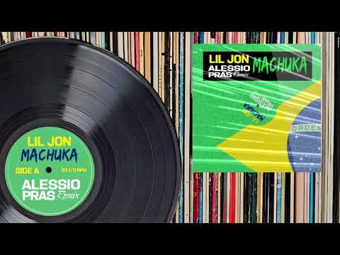 Lil Jon feat. Mulher Filé - Machuka (Alessio Pras Remix 2023)