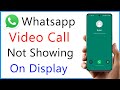 Whatsapp Video Call Not Showing On Display | Whatsapp Video Call Screen Par Nahi Aa Rahi Hai