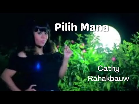 Cathy Rahakbauw - Pilih Mana (Official Music Video)