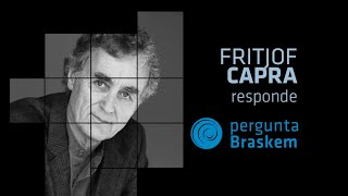Fritjof Capra responde a Pergunta Braskem