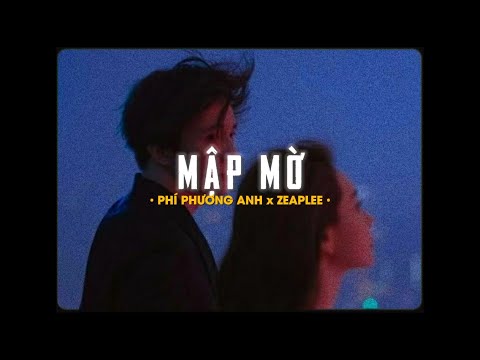 Mập Mờ - Phí Phương Anh x Zeaplee「Lo - Fi Version by 1 9 6 7」/ Audio Lyrics Video