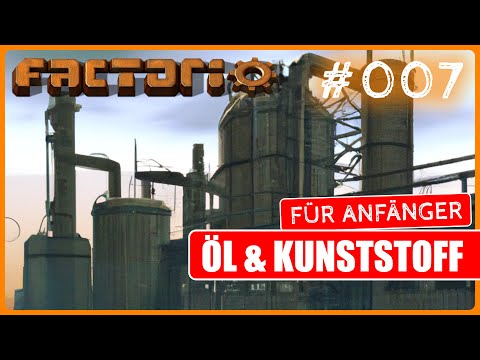 Factorio Neustart deutsch - Öl & Kunststoff Produktion - FOLGE #007 Anfänger Guide 2023