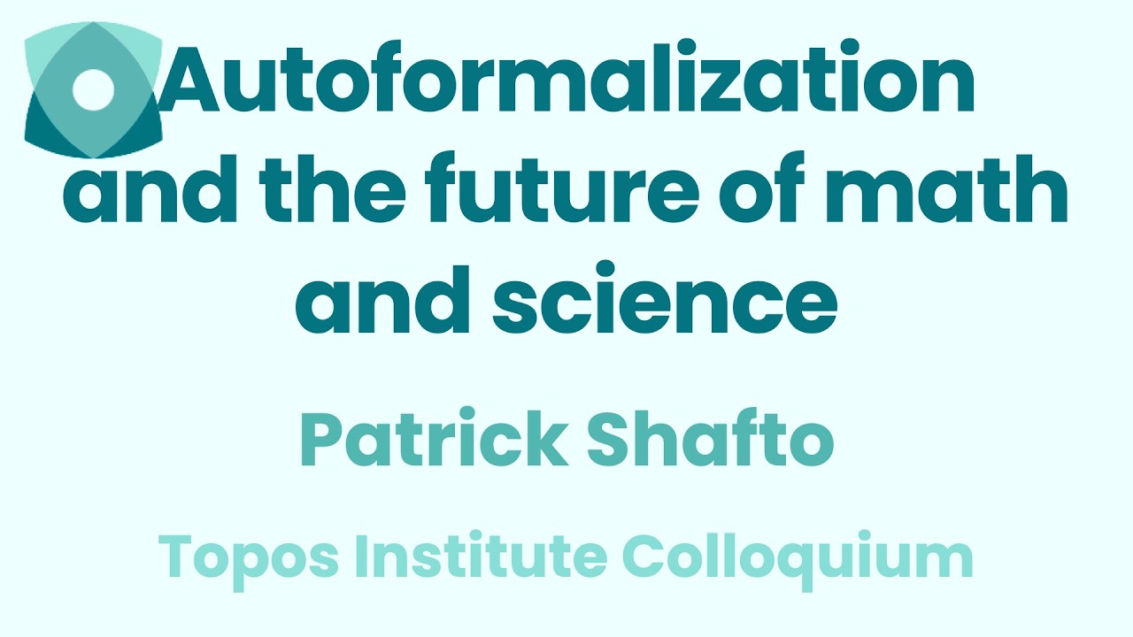 Patrick Shafto: Autoformalization and the future of math and science