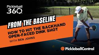 Learn the Backhand Open Faced Dink with Ben Johns