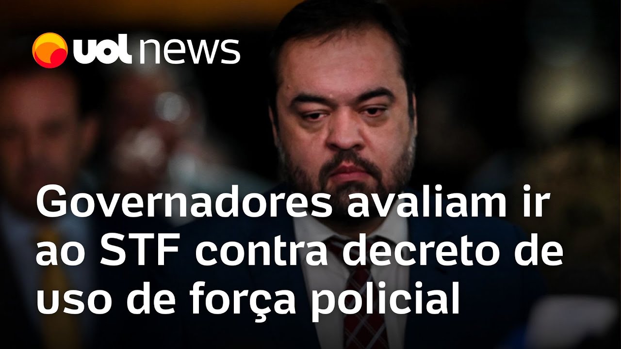 Governadores avaliam ir ao STF contra decreto de uso de força policial