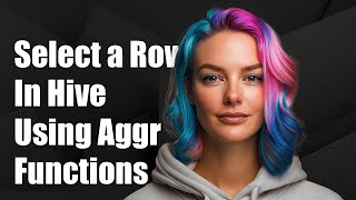 Download the video "How to Select a Random Row in Hive Using Aggregate Functions"