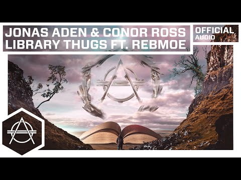 Jonas Aden & Conor Ross - Library Thugs ft. RebMoe (Official Audio)