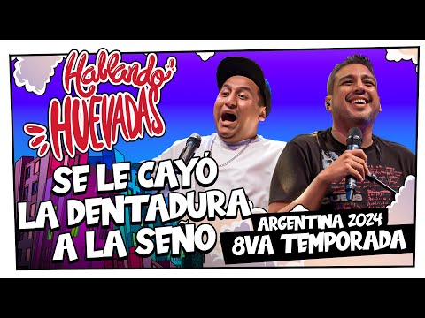 HABLANDO HUEVADAS - Octava Temporada [SE LE CAYÓ LA DENTADURA A LA SEÑO]