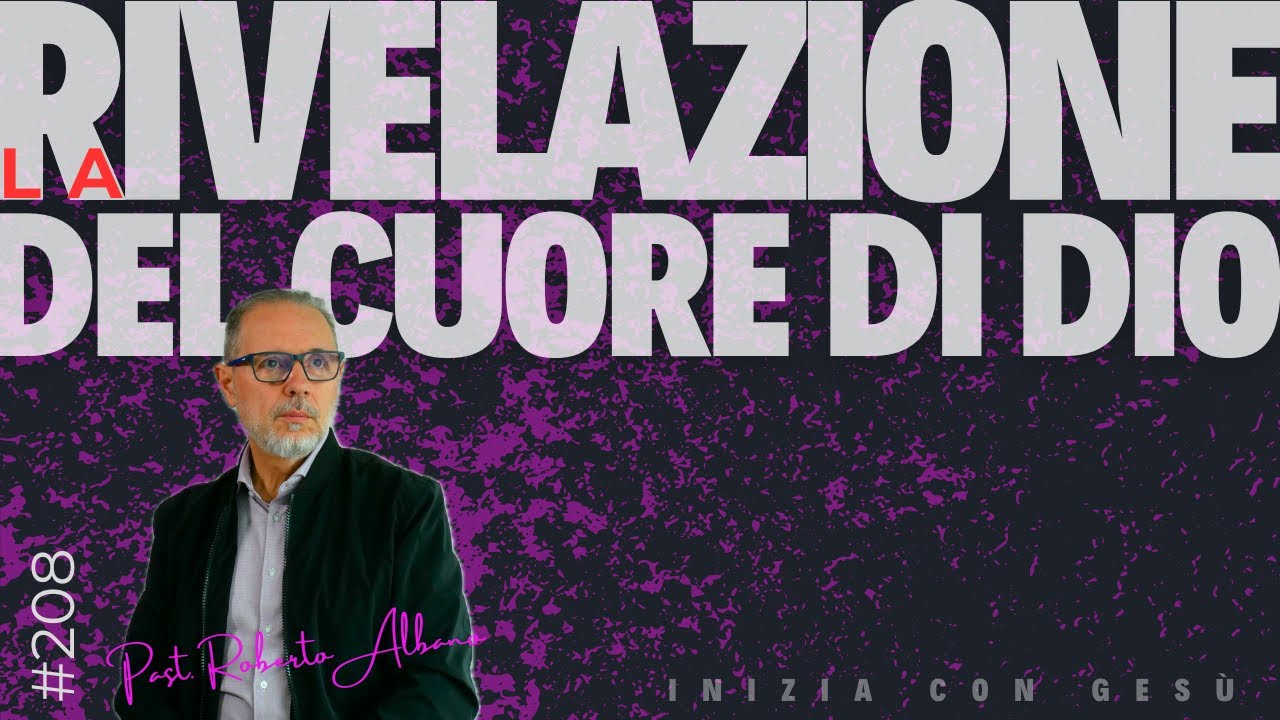 INIZIA CON GESÙ! - "La Rivelazione del cuore di Dio"