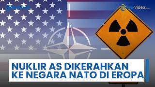 AS Pertimbangkan Kerahan Senjata Nuklir ke Banyak Negara NATO di Eropa, Rusia akan Anggap Target Sah