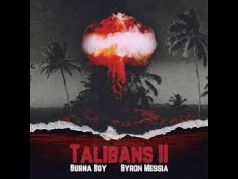 Burna Boy Ft Byron Messia Talibans II [Radio Edit] Clean Version
