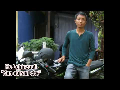 Hc.Lalrinzuali - Kan au ruai che