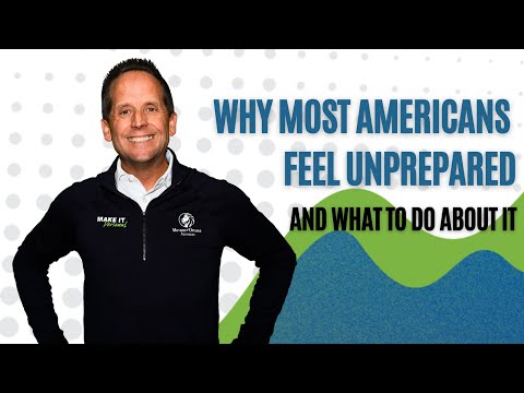 Why Most Americans Feel Unprepared, And What to Do About It