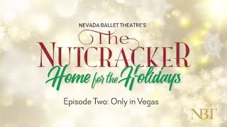The Nutcracker: Home for the Holidays - Only in Vegas