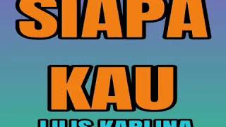 Download lagu Siapa Kau - LILIS KARLINA ( lagu dangdut jadul ) mp3