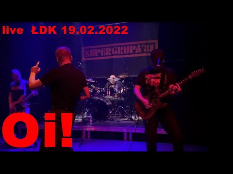 SUPERGRUPA'81 - Oi! [bis]  (live ŁDK 19.02.2022)
