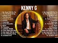 Kenny G 2023 MIX Top 10 Best Songs Greatest Hits Full Album